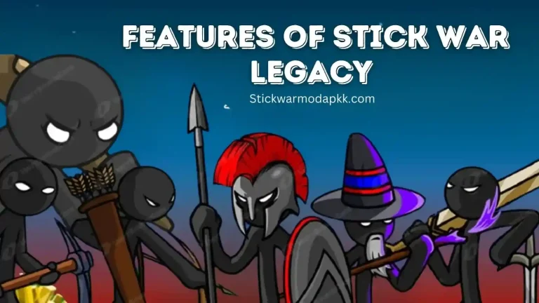 Features of Stick War Legacy